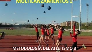 METODOLOGÍA DEL ATLETISMO 3 Multilanzamientos 1 [upl. by Det]