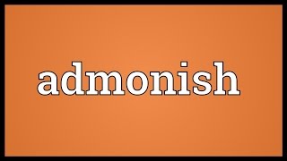 Admonish Meaning [upl. by Kreitman924]