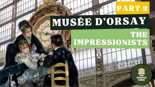 The Musée dOrsay Tour Part 2  The Impressionists Rebel Artists of 19th Century Paris [upl. by Anual]