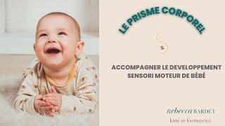 Formation  accompagner le développement sensorimoteur de bébé Emilie Thébault Le Prisme Corporel [upl. by Esinev]