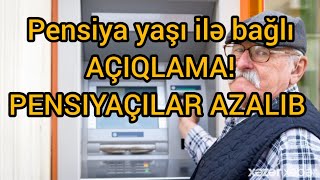 PENSİYA YAŞIYLA BAĞLI SON DƏQİQƏ AÇIQLAMASI PENSİYAÇILARIN SAYI AZALIB [upl. by Wilhelmine]