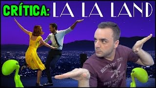 LA LA LAND 2016  Crítica [upl. by Peper604]