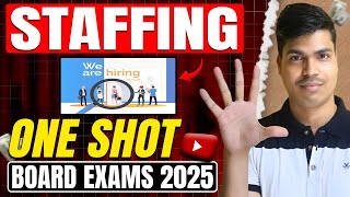 STAFFING  ONE SHOT  EASIEST EXPLANATION  CLASS 12 BUSINESS STUDIES BOARD EXAM 2025 [upl. by Mcdonald32]