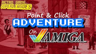 33 Point amp Click Adventures on Amiga RANKED  Retro Game Superleagues [upl. by Nelrsa293]