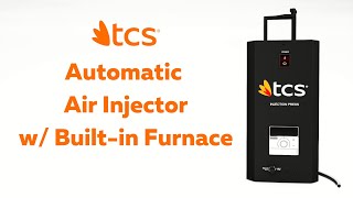 TCS Automatic Air Injector w Builtin Furnace [upl. by Aihsenek339]