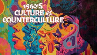 Exploring Culture and Counterculture in the 1960s [upl. by Nnail]