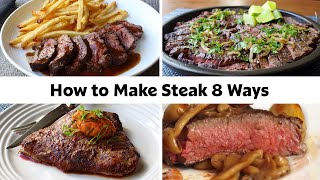 How to Cook a Perfect Steak 8 Ways [upl. by Torrie664]