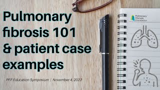 Pulmonary Fibrosis 101 and Patient Case Examples [upl. by Victoir479]