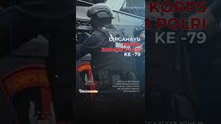 🇮🇩 Dirgahayu Ke79 Korps Brimob Polri 🇮🇩 [upl. by Elvah]