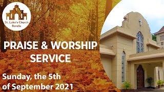 Praise amp Worship Service Broadcast Sunday 5th September 2021 [upl. by Annaid725]