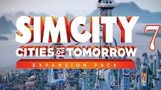 SimCity Cities of Tomorrow Expansion  Walkthrough Gameplay Lets Play  Part 7  ControlNet [upl. by Erasme784]