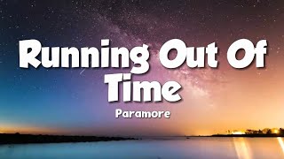 Running Out Of Time  Paramore Lyrics [upl. by Sello919]