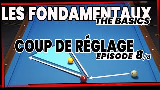 LES BASES DU BILLARD FRANCAIS  S1E8 8  LE COUP DE REGLAGE [upl. by Neelav350]