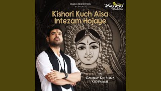 Kishori Kuch Aisa Intezam Hojaye [upl. by Yahsat801]