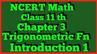 Introduction Chapter 3 Trigonometric Functions Class 11 NCERT MATHS [upl. by Liryc10]