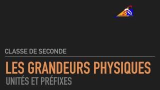 2nde  Les grandeurs physiques [upl. by Melena]