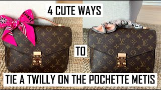 HOW TO TIE A TWILLY ON THE LOUIS VUITTON POCHETTE METIS Four different ways  Hérmes  LV Twillies [upl. by Ardnahsal312]