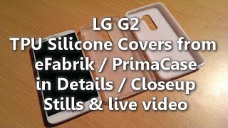 LG G2  TPU Silicone Covers from eFabrikPrimaCase in DetailsCloseup [upl. by Frentz]