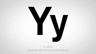 Basic English How to Pronounce the Letter Y [upl. by Yelbmik]