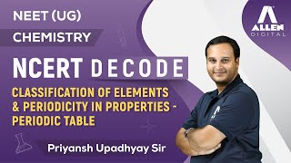 Classification of Elements and Periodicity in Properties ➡️ NEET 2024  Chemistry NCERT Decode [upl. by Bedad]