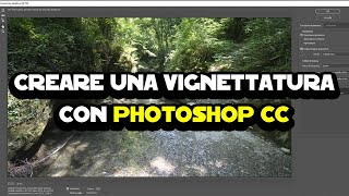 Come creare una vignettatura in modo facile e veloce su Photoshop CC [upl. by Radferd507]