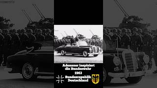 Kanzler Adenauer inspiziert die Bundeswehr 🦅🇩🇪militär bundeswehr geschichte brd soldaten [upl. by Zachariah]