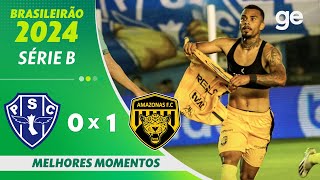 PAYSANDU 0 X 1 AMAZONAS  MELHORES MOMENTOS  24ª RODADA BRASILEIRÃO SÉRIE B 2024  geglobo [upl. by Nyliuqcaj]