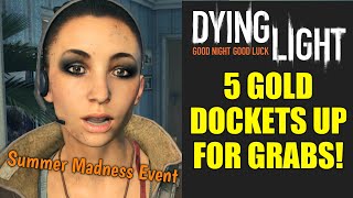 Dying Light Summer Madness Event And 5 Gold Dockets [upl. by Kopaz34]