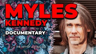 MYLES KENNEDY The Art Of Letting Go Album In Full  Documentary [upl. by Thaddeus]