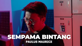 Paulus Maurice  Sempama BintangOfficial Music Video [upl. by Alekal]