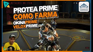 WARFRAME  COMO E ONDE FARMAR PROTEA PRIME  OKINA PRIME  VELOX PRIME  DICAS [upl. by Rosenblatt831]