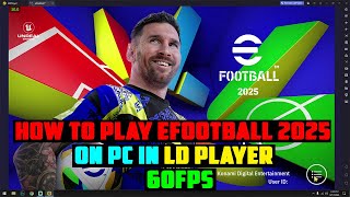 How To Play eFOOTBALL 2025 Mobile In PC  60FPS [upl. by Bo535]