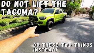 Stop Dont Lift Your Toyota Tacoma [upl. by Akanke]