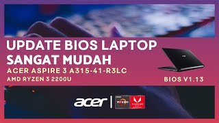 TUTORIAL Update BIOS Laptop Mudah  Acer Aspire 3 A31541R3LC Ryzen 3 2200U  KHUSUS PEMULA [upl. by Heiney146]