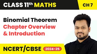 Binomial Theorem  Chapter Overview and Introduction  Class 11 Maths Chapter 7  CBSE 202425 [upl. by Benita198]