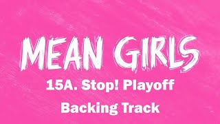 🎧🎤🎼Stop Playoff  15A  Mean Girls the Musical🎼🎤🎧 [upl. by Sudaorb]