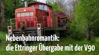 Auf der wilden Nebenbahn mit der V90  die Ettringer Übergabe [upl. by Eads]