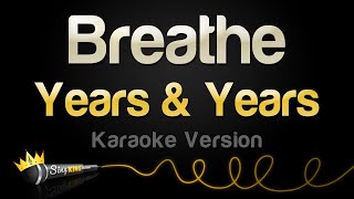 Years amp Years  Breathe Karaoke Version [upl. by Normand]