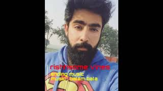 Rishhsome vines ending music  balam balam music [upl. by Atiuqahc]