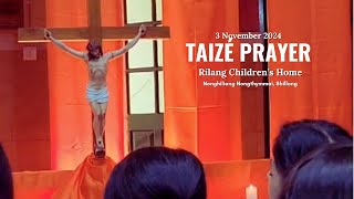 Taizé Prayer  3 November 2024  Rilang Childrens Home  Taizé Shillong [upl. by Cassy]