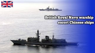 Royal Navy Type frigates escort Chinese ships through British waters [upl. by Esertap872]