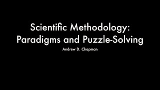 Scientific Methodology Paradigms and PuzzleSolving [upl. by Barnaby]