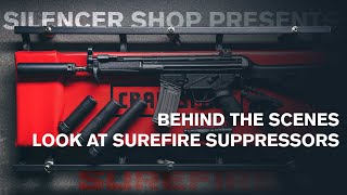 Behind The Scenes Look at SureFire Suppressors [upl. by Maag]