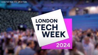 London Tech Week 2024  Official Trailer [upl. by Cristionna]