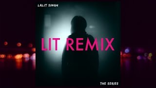 Lalit Singh  Dil Kho Gaya  LIT REMIX [upl. by Cos]