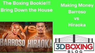 MAKE MONEY Wthe Boxing Bookie Ismael Barroso vs Andy Hiraoka [upl. by Nilecoj]