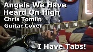 Angels We Have Heard On High by Chris Tomlin  Lead Electric Guitar  I HAVE TAB [upl. by Maire]