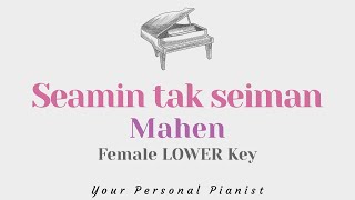 Seamin tak seiman  Mahen Female LOWER KEY Karaoke  Piano Instrumental Cover with Lyrics [upl. by Michael]