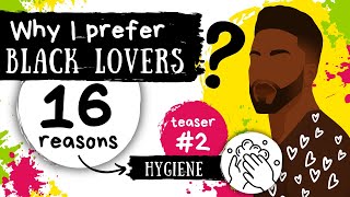 Why I prefer black lovers  teaser 2 HYGIENE [upl. by Geminian290]