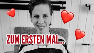 🥰Zum ersten Mal… [upl. by Ettenahs]